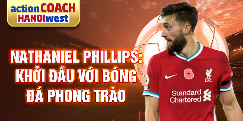 Nathaniel Phillips: Khởi đầu với bóng đá phong trào