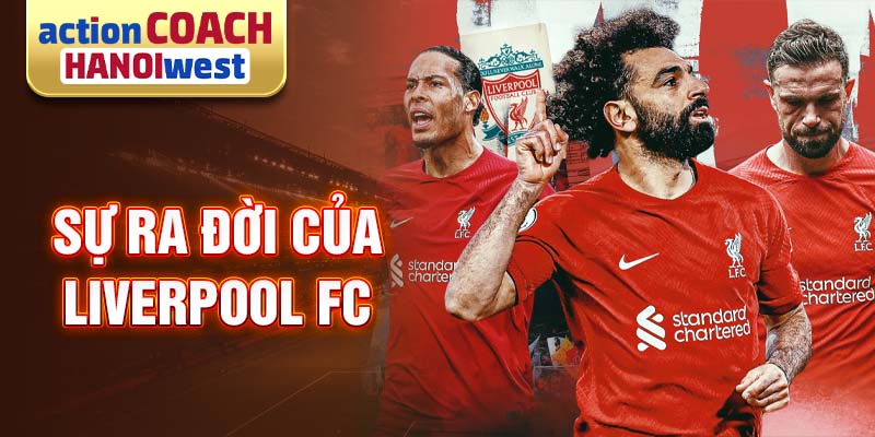 Sự ra đời của Liverpool FC