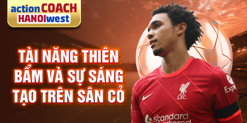 Tài năng thiên bẩm và sự sáng tạo trên sân cỏ