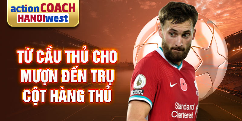 Từ cầu thủ cho mượn đến trụ cột hàng thủ