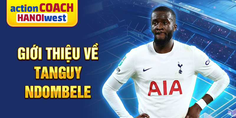 Giới thiệu về tanguy ndombele