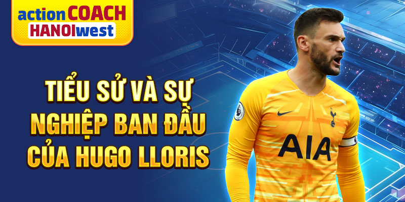 Tiểu sử và sự nghiệp ban đầu của hugo lloris