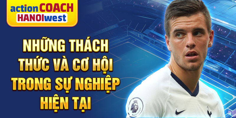 Những thách thức và cơ hội trong sự nghiệp hiện tại