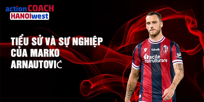 Tiểu sử và sự nghiệp của marko arnautović