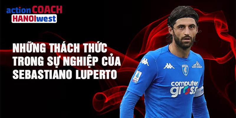 Những thách thức trong sự nghiệp của Sebastiano Luperto