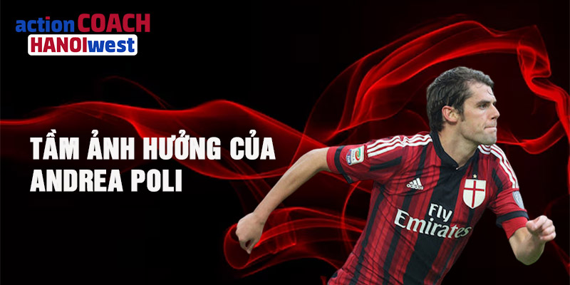 Tầm ảnh hưởng của Andrea Poli