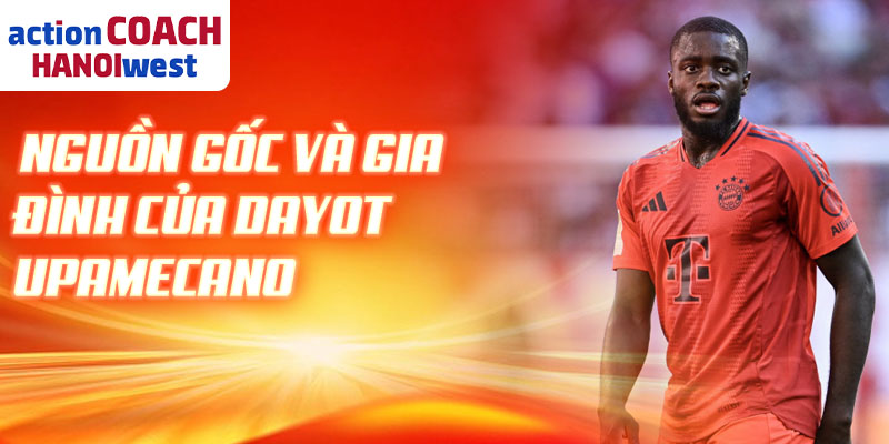 Nguồn gốc và gia đình của Dayot Upamecano