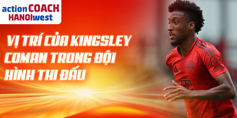 Vị trí của Kingsley Coman trong đội hình thi đấu