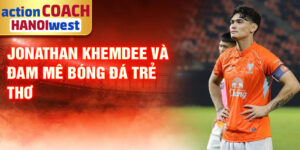 Jonathan Khemdee và đam mê bóng đá trẻ thơ