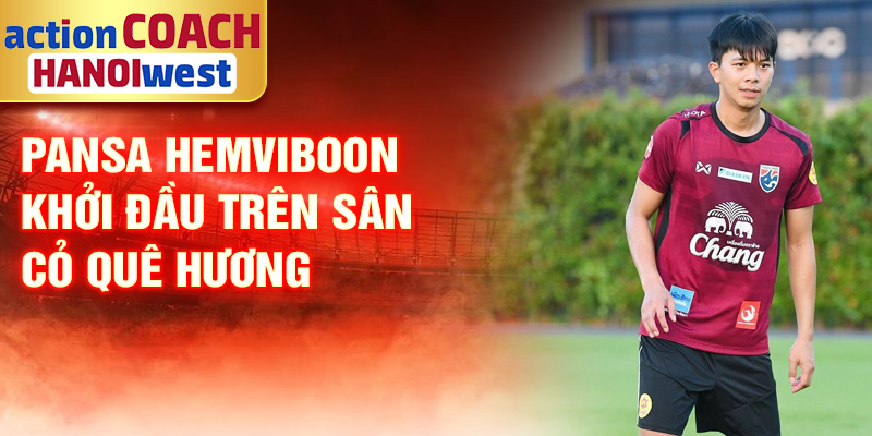 Tiểu sử Pansa Hemviboon: Hành Trình Khẳng Định Đẳng Cấp 1 Pansa Hemviboon khởi đầu trên sân cỏ quê hương