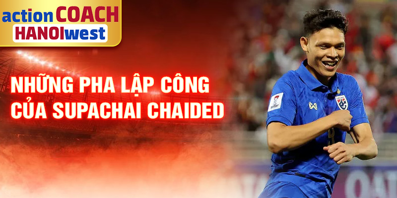 Supachai Chaided: Người Hùng Của Bóng Đá Thái 2 Những pha lập công của Supachai Chaided