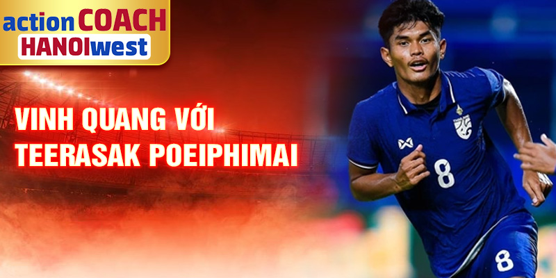 Tiểu sử Teerasak Poeiphimai: Ngôi Sao Sáng Bóng Đá Thái Lan 2 Vinh quang với Teerasak Poeiphimai