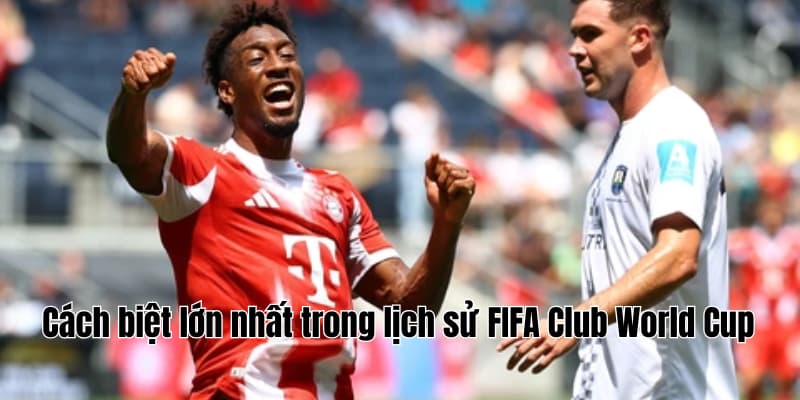 Bayern hạ Auckland, gợi nhớ Liverpool, Arsenal, Barca 1 Cách biệt lớn nhất trong lịch sử FIFA Club World Cup